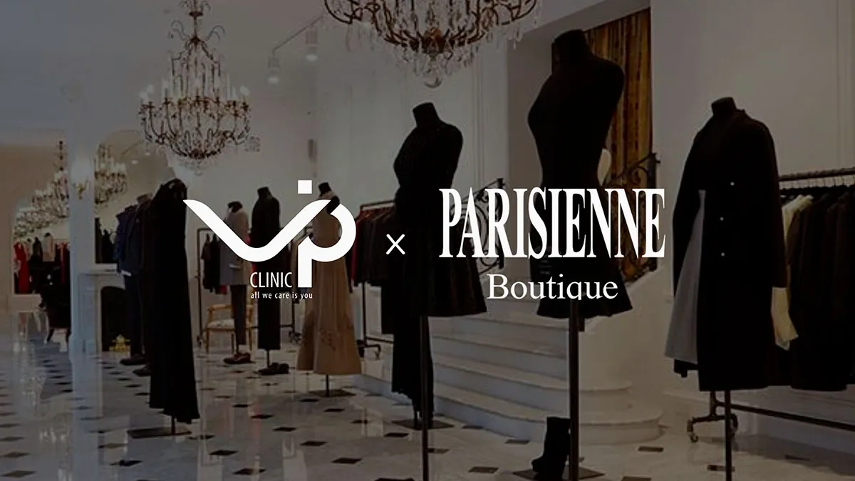 VIP CLINIC х PARISIENNE BOUTIQUE